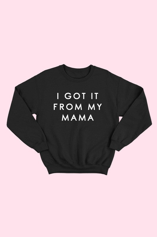 GOT IT FROM MY MAMA TODDLER SWEATER White Cherry Boutique